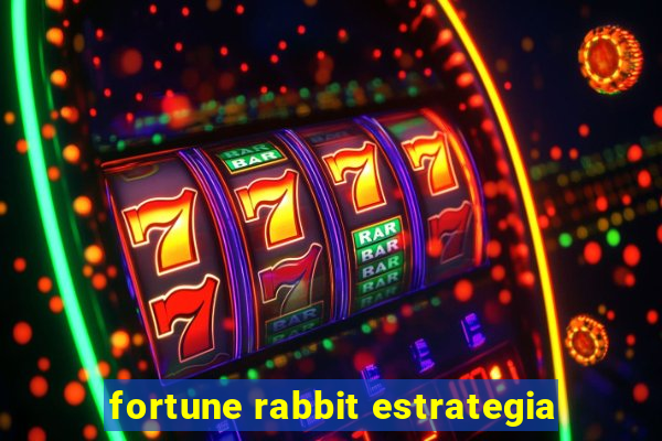 fortune rabbit estrategia